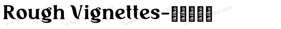 Rough Vignettes字体转换
